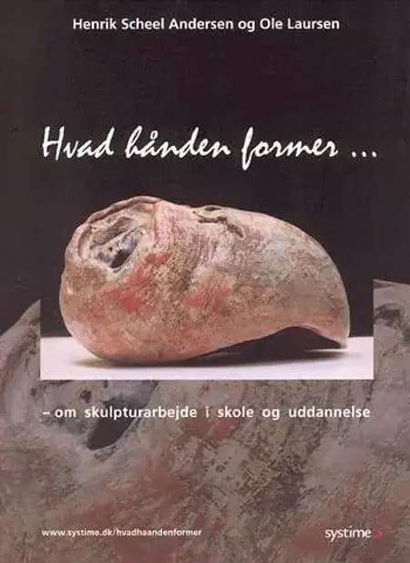 Hvad hånden former af Henrik Scheel Andersen