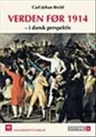 Verden før 1914 af Carl-Johan Bryld