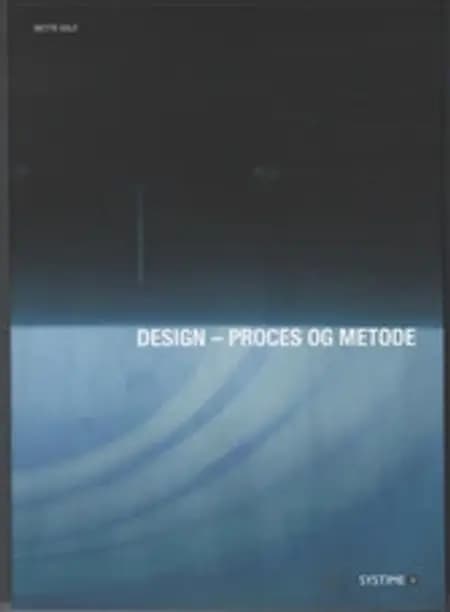 Design - proces og metode af Mette Volf