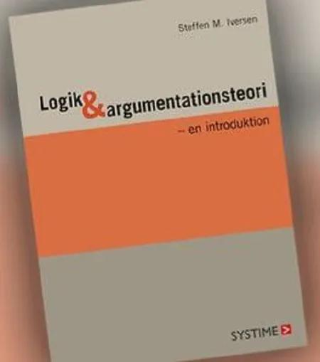 Logik & argumentationsteori af Steffen M. Iversen
