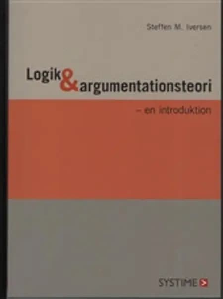 Logik & argumentationsteori af Steffen M. Iversen