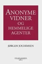 Anonyme vidner og hemmelige agenter af Jørgen Jochimsen