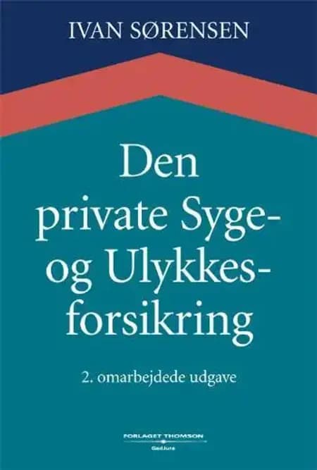 Den private syge- og ulykkesforsikring af Ivan Sørensen
