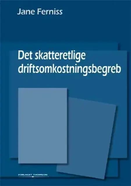 Det skatteretlige driftsomkostningsbegreb af Jane Ferniss