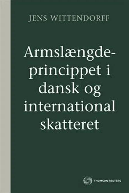 Armslængdeprincippet i dansk og international skatteret af Jens Wittendorff