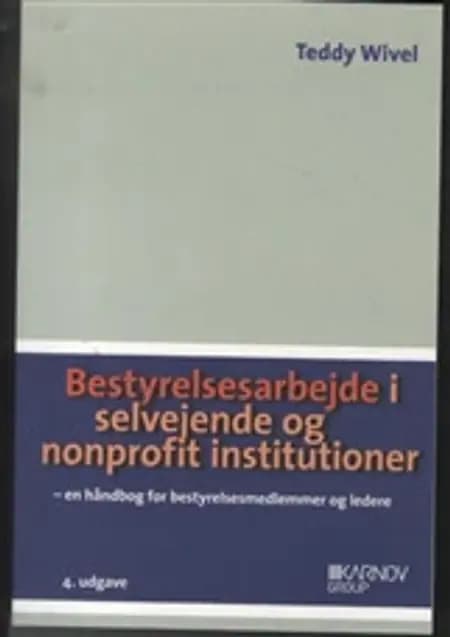 Bestyrelsesarbejde i selvejende og nonprofit institutioner af Teddy Wivel