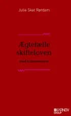 Ægtefælleskifteloven med kommentarer af Julie Skat Rørdam