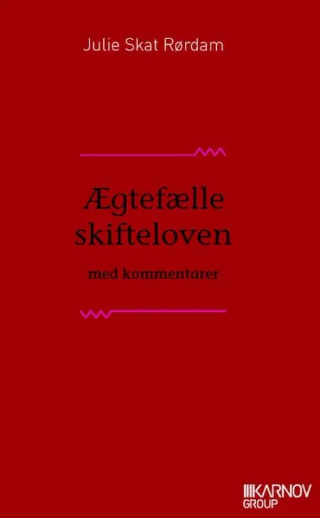 Ægtefælleskifteloven med kommentarer af Julie Skat Rørdam