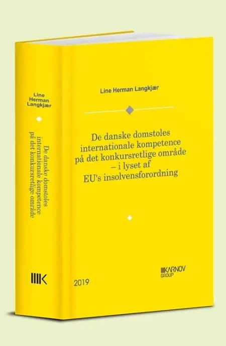 De danske domstoles internationale kompetence på det konkursretlige område af Line Herman Langkjær