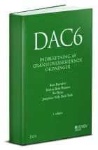 DAC6 - Indberetning af Grænseoverskridende Ordninger af Bent Ramskov, Malene Britt Hansen, Siw Ryan og Josephine Nelly Bech Balle
