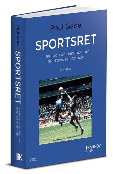 Sportsret - lærebog og håndbog i idrættens retsforhold af Poul Gade