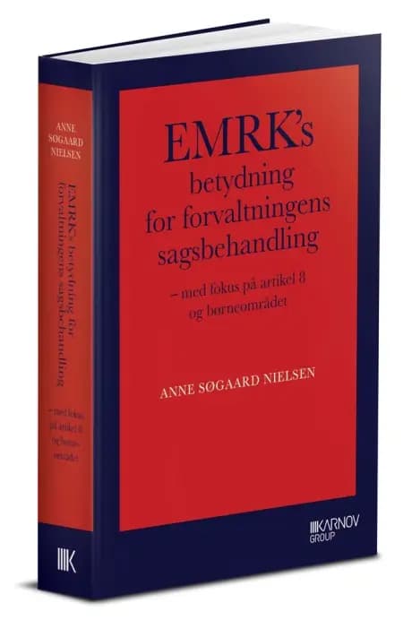 EMRK’s betydning for forvaltningens sagsbehandling (ph.d.) af Anne Søgaard Nielsen