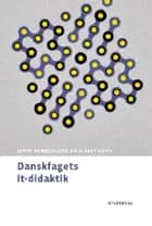Danskfagets it-didaktik af Lisbet Kühn og Jeppe Bundsgaard