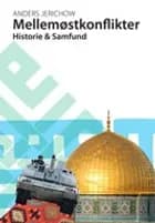Mellemøstkonflikter. Historie og samfund af Anders Jerichow