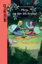 Mirja og den blå krystal af Gunvor Ganer Krejberg