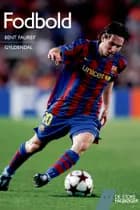 Fodbold - Lyt&læs af Bent Faurby
