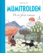 Mumitrolden - De tre første romaner af Tove Jansson