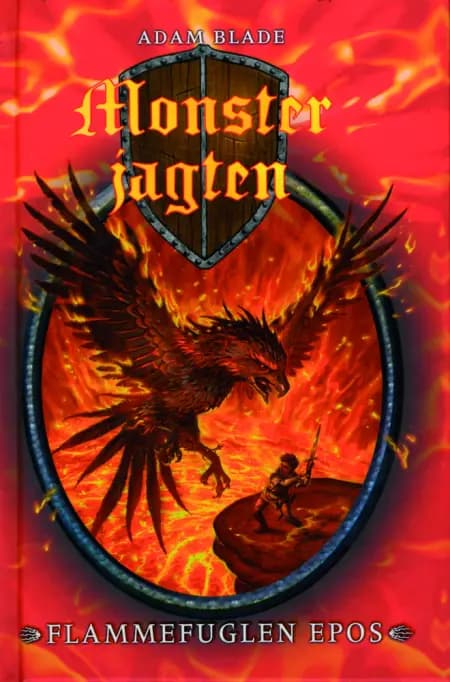 Monsterjagten (06) Flammefuglen Epos af Adam Blade