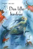Den lille havfrue af H. C. Andersen, Hans Christian Andersen og Katie Daynes