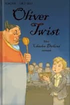 Oliver Twist af Mary Sebag Montefiore og Charles Dickens