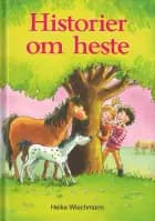 Historier om heste af Heike Wiechmann