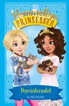 Hemmelige Prinsesser 15: Dyreinternatet af Rosie Banks