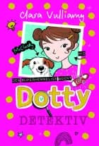 Dotty Detektiv (1) Den superhemmelige agent af Clara Vulliamy