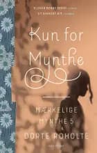 Mærkelige Mynthe 5: Kun for Mynthe af Dorte Roholte