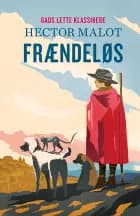 GADS LETTE KLASSIKERE: Frændeløs af Hector Malot
