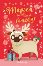 Mopsen, der ville være et rensdyr af Bella Swift