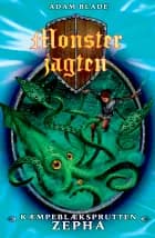 Monsterjagten (7) Kæmpeblæksprutten Zepha af Adam Blade