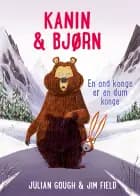 Kanin & Bjørn 5: En ond konge er en dum konge af Julian Gough og Jim Field