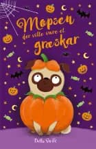 Mopsen, der ville være et græskar af Bella Swift