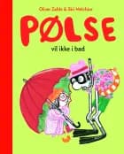 Pølse vil ikke i bad (Lyt & Læs) af Oliver Zahle