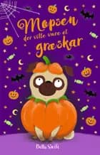 Mopsen der ville være et græskar af Bella Swift