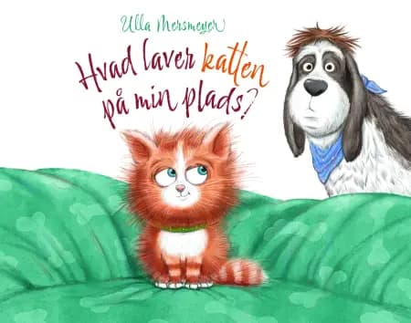 Hvad laver katten på min plads? af Ulla Mersmeyer