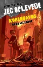 Jeg oplevede: Københavns bombardement af Peter Gotthardt