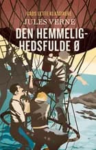 GADS LETTE KLASSIKERE: Den hemmelighedsfulde ø af Jules Verne