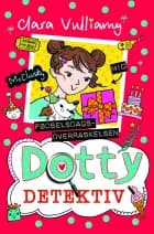 Dotty Detektiv (5) Fødselsdagsoverraskelsen af Clara Vulliamy