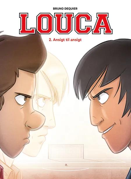 Louca 2: Ansigt til ansigt af Bruno Dequier