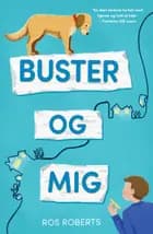 Buster og mig af Ros Roberts