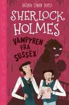 Sherlock Holmes 8: Vampyren fra Sussex af Arthur Conan Doyle