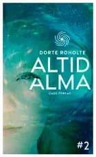 Altid Alma #2 af Dorte Roholte