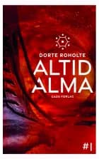 Altid Alma #1 af Dorte Roholte
