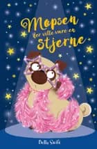 Mopsen, der ville være en stjerne af Bella Swift
