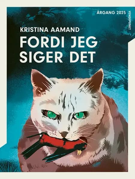 Årgang 2025 - Vendepunkt: Fordi jeg siger det af Kristina Aamand