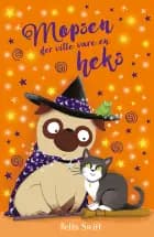 Mopsen, der ville være en heks af Bella Swift