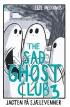 The Sad Ghost Club #3: Jagten på sjælevenner af Lize Meddings