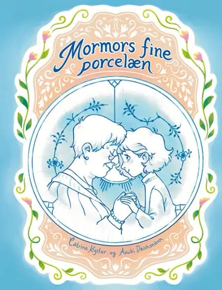 Mormors fine porcelæn af Catrine Kyster