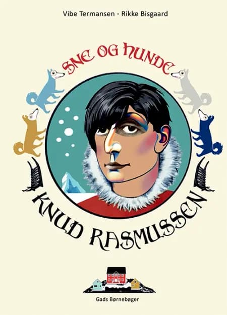 Knud Rasmussen - sne og hunde af Vibe Termansen